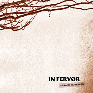 In Fervor - Onward Downward